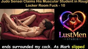 Gay Audio Sex Story - Judo Sensei Claims His Muscular Student in Rough Locker Room Fuck - Part 10
