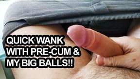 Quick Pre-work jerk off session wanking off my throbbing cock and big balls