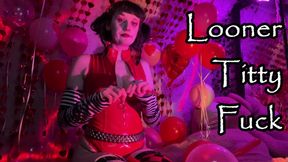 Looner Titty Fuck