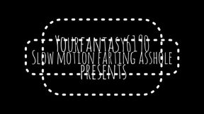 Slow motion farting asshole