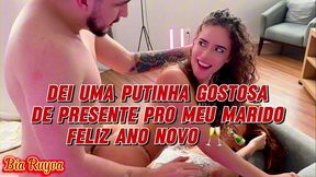 dei uma putinha gostosa de presente pro meu marido feliz ano novo