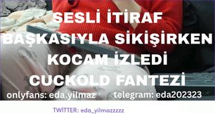 SESLİ İTİRAF-BAŞKASIYLA SİKİŞİRKEN KOCAM İZLEDİ- CUCKOLD FANTEZİ- TURK MİLF- TURK PORNO- TURK İFŞA