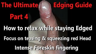 The Ultimate Uncut Edging Guide Part 4 - How to stay relaxed while Edged