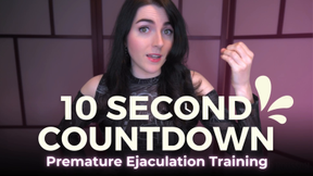 10 Second Countdown- Premature Ejaculation Training