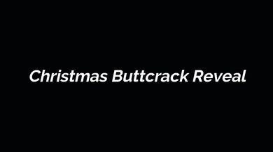 FREE PREVIEW - Christmas Buttcrack Reveal - Rem Sequence