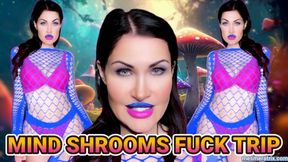 MIND SHROOMS FUCK TRIP