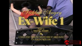 Ticklish Angry Ex-Wife 1 - Rachel Adams - Part 2