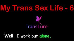 my trans sex life: endless nights of lovers claiming every inch of me (passionate audio erotica) - part 6