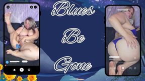 Blues Be gone lets squirt