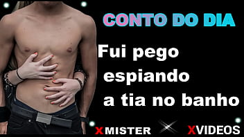CONTO EROTICO: FUI PEGO ESPIANDO A TIA NO BANHO