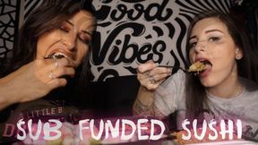 "Sub Funded Sushi" [Eating + Findom]