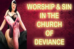 WORSHIP & SIN IN THE CHURCH OF DEVIANCE