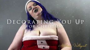 Decorating You Up For Christmas (wmv)