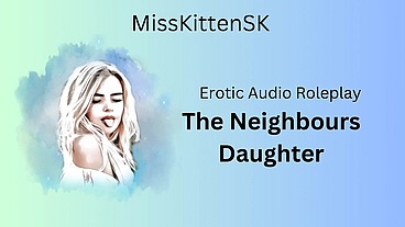 The Neighbour's Daughter (English Accent + All Around Dirty girl)