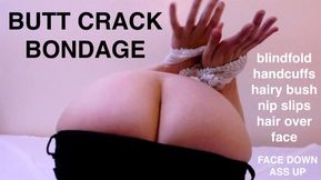 BUTT CRACK BONDAGE plus HAIR GAG blindfold cuffs & hairy bush