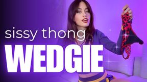 Sissy Thong Wedgie