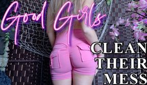 Good Girls Clean Their Mess