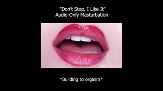 Masturbation Dirty Talk Panting Moaning Orgasm - Audio Only - Don't Stop, I Like It - Full Version