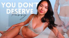 You Don't Deserve Pussy