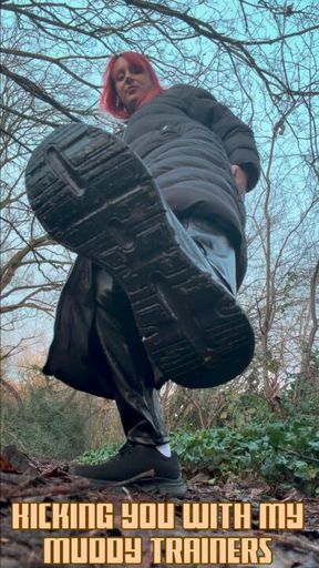 Kicking You With My Muddy Trainers