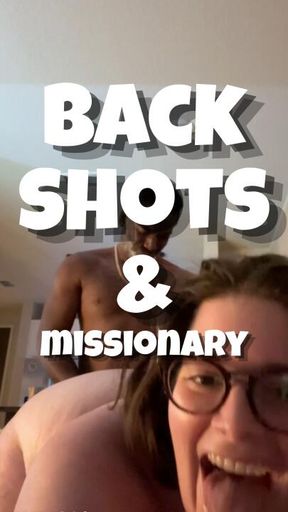 Backshots and Missionary CreamPie