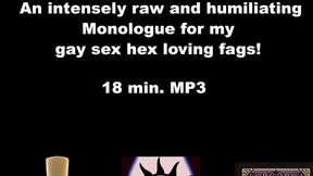 Cock claimed An intensely raw and humiliating monologue for my gay sex hex loving faggots MP3