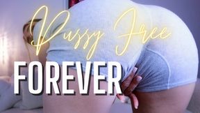 Pussy-Free Forever