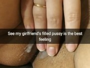 When someone cums in my girlfriend's pussy, I'm always getting horny and hard.
