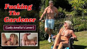 Cheating Wife - Fucking the Gardener ( Lady Amelia’s Lover)