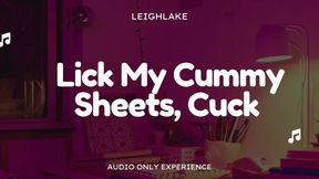 Lick My Cummy Sheets, Cuck - Audio only cuckold experience with LeighLake