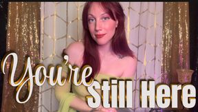 You're Still Here - humiliation | captivate | mind melt | femdom | chastity