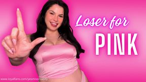 Loser For Pink