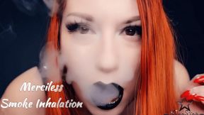 Merciless Smoke Inhalation