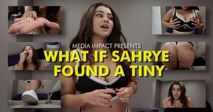 What If Sahrye Found A Tiny