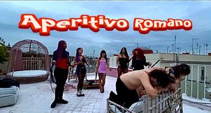 Aperitivo romano! -  Outdoor Whipping five Goddesses