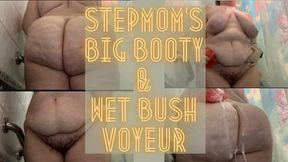 Step-Mom’s Big Booty & Wet Bush Voyeur
