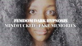 MINDF*CKED : FAKE MEMORIES