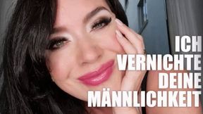 Ich vernichte deine Männlichkeit (kleine Version)