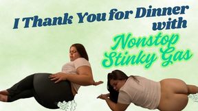 I Thank You for Dinner with Nonstop Stinky Gas