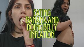 Eat a banana and show how bloated it got doing belly inflation
