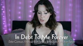 In Debt To Me Forever