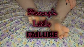 Mommy's Little Failure (Feet)