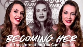 Becoming Her - A Transformation You Can't Resist
