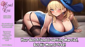 Cheating on your best friend with his mom on wedding day