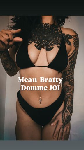 Mean Bratty Domme JOI