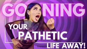 Gooning Your Pathetic Life Away!