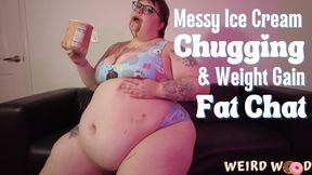 Messy Ice Cream Chugging & Weight Gain Fat Chat