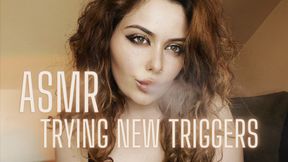 ASMR TRYING NEW TRIGGERS