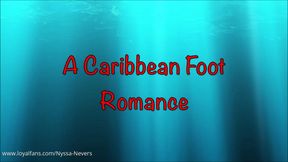 A CARIBBEAN FOOT ROMANCE