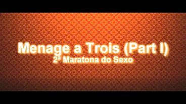 Maratona do Sexo T.2 Ep.7: Menage Parte I